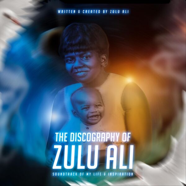 Cover art for The Discography of Zulu Ali: The Soundtrack of My Life & Inspiration